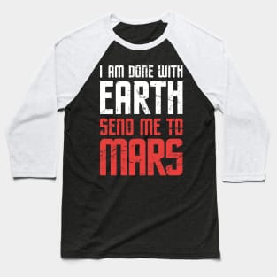 Space Travel Mission To The Planet Mars Baseball T-Shirt